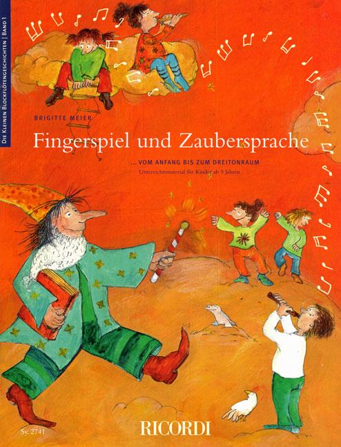 Fingerspiel und Zaubersprache Die kleinen Blockflötengeschichten 1